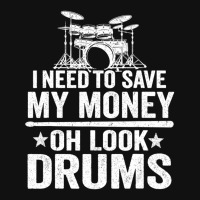 I Need To Save My Money Oh Look Drums Jokes Drummer Graphic Youth T-shirt | Artistshot