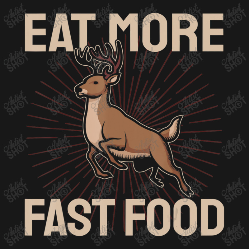 Hunting Saying Deer Hunter I Eat More Fast Food Flannel Shirt by namnguyen | Artistshot