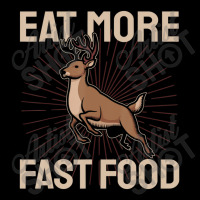 Hunting Saying Deer Hunter I Eat More Fast Food Pocket T-shirt | Artistshot