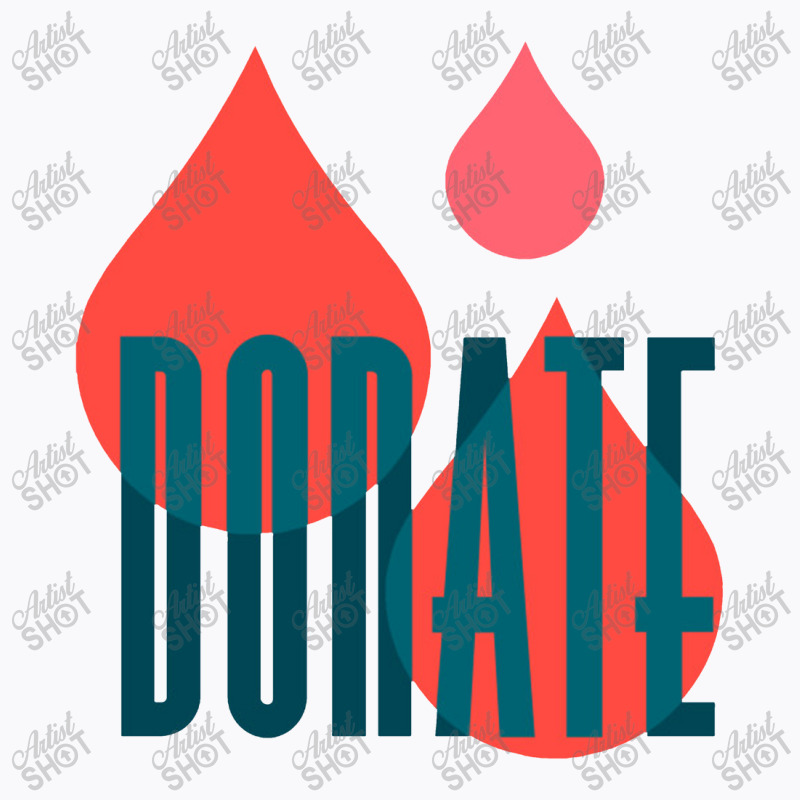 Donate To Save A Life   Donate To Save A Life 1 T-Shirt by sarimekar | Artistshot