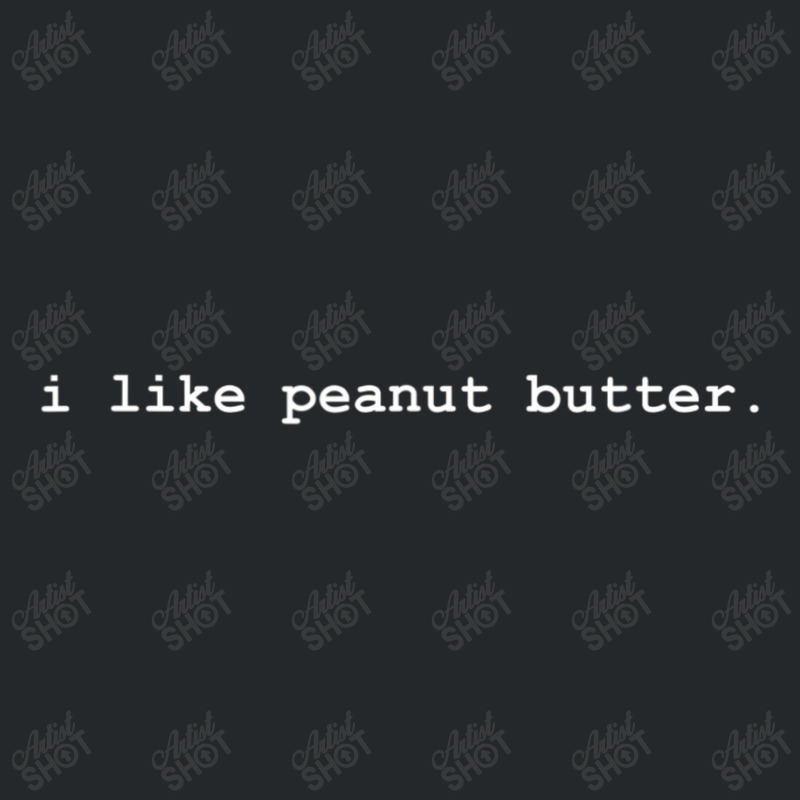 I Like Peanut Butter Minimalist Food Crewneck Sweatshirt | Artistshot