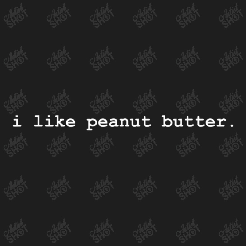 I Like Peanut Butter Minimalist Food Classic T-shirt | Artistshot