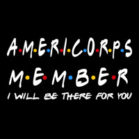 Americorps Member Ill Be There For You Gifts Cropped Sweater | Artistshot