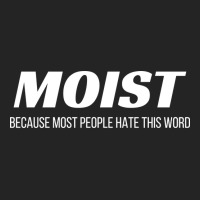 Moist Because Most People Hate This Word Annoying Cringe Gift Aestheti 3/4 Sleeve Shirt | Artistshot