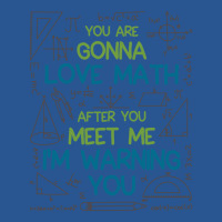 Math  You Are Gonna Love Math Im Warning You T-shirt | Artistshot