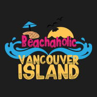 Limited Edition Beachaholic - My Addiction To Vancouver Island In Cana Classic T-shirt | Artistshot