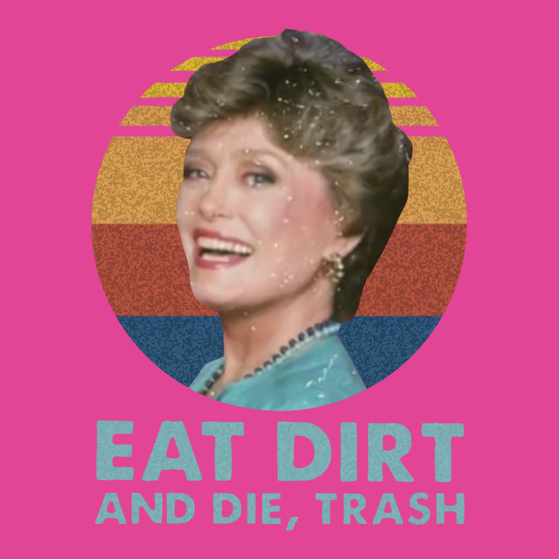 Funny Eat Dirt And Die Trash Blue T-Shirt by vllaidenisoi | Artistshot