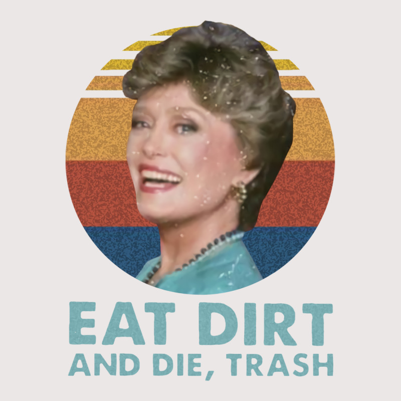 Funny Eat Dirt And Die Trash Blue Pocket T-Shirt by vllaidenisoi | Artistshot