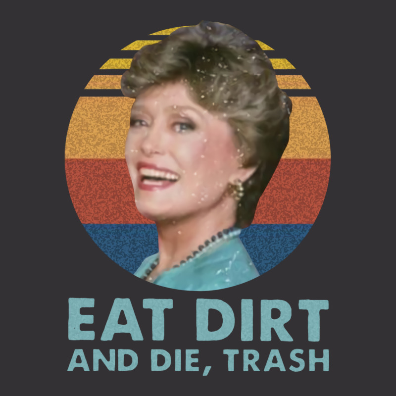 Funny Eat Dirt And Die Trash Blue Vintage Hoodie by vllaidenisoi | Artistshot