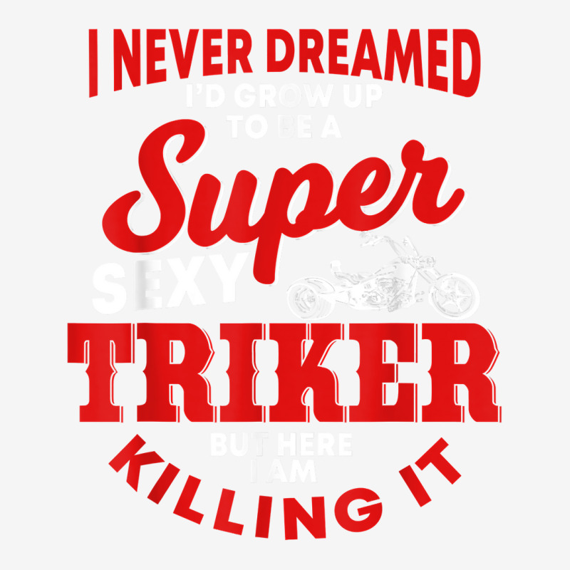 Funny Triker Saying Trike Motorcycle Lover Design T Shirt Adjustable Cap by polioukhi | Artistshot