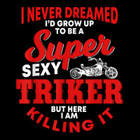 Funny Triker Saying Trike Motorcycle Lover Design T Shirt Kids Cap | Artistshot