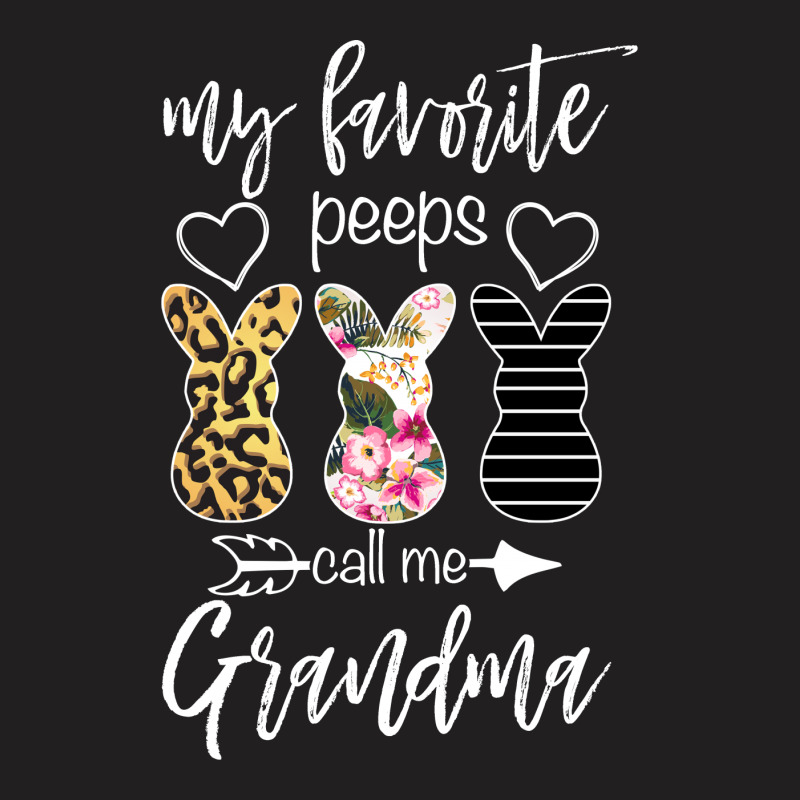 My Favorite Peeps Call Me Grandma For Dark T-shirt | Artistshot