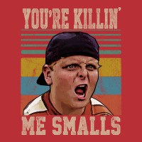 Youre Killing Me Smalls Vintage T-shirt | Artistshot