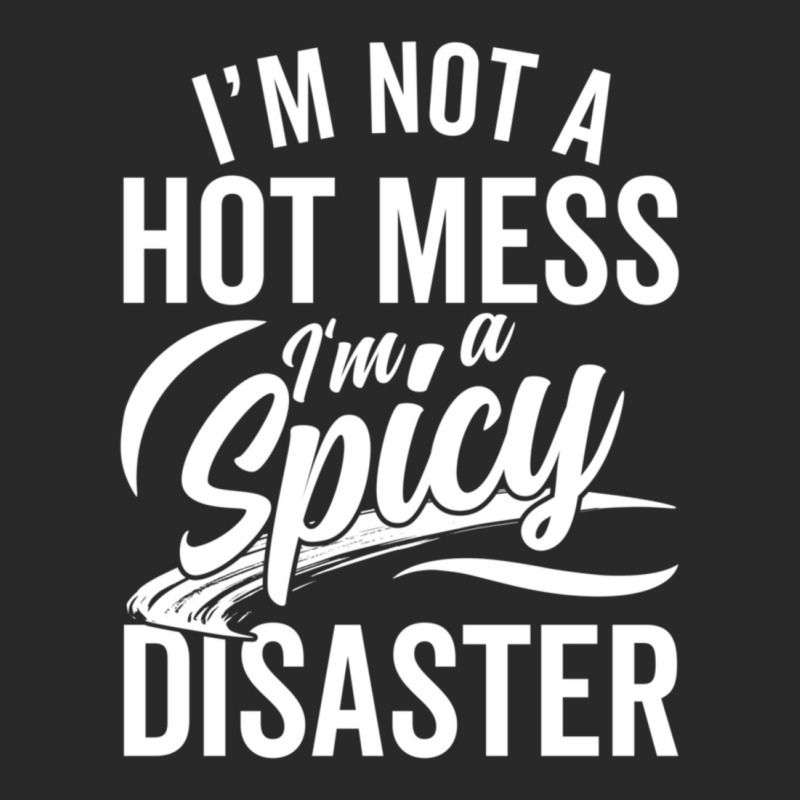 I'm Not A Hot Mess I'm A Spicy Disaster Sassy Womans Printed hat by longho | Artistshot