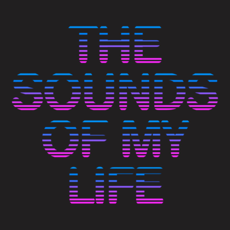 The Sounds Of My Life T-shirt | Artistshot