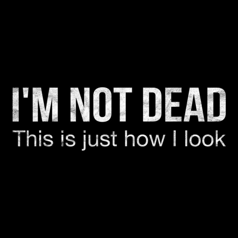 I'm Not Dead This Is Just How I Look Quote Dark Humor Youth Jogger | Artistshot