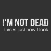 I'm Not Dead This Is Just How I Look Quote Dark Humor Baby Bodysuit | Artistshot