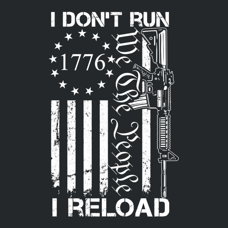 I Don't Run I Reload   Usa Flag Pro Guns Ar15 Gun Joke  Back Long Slee Crewneck Sweatshirt by polioukhi | Artistshot