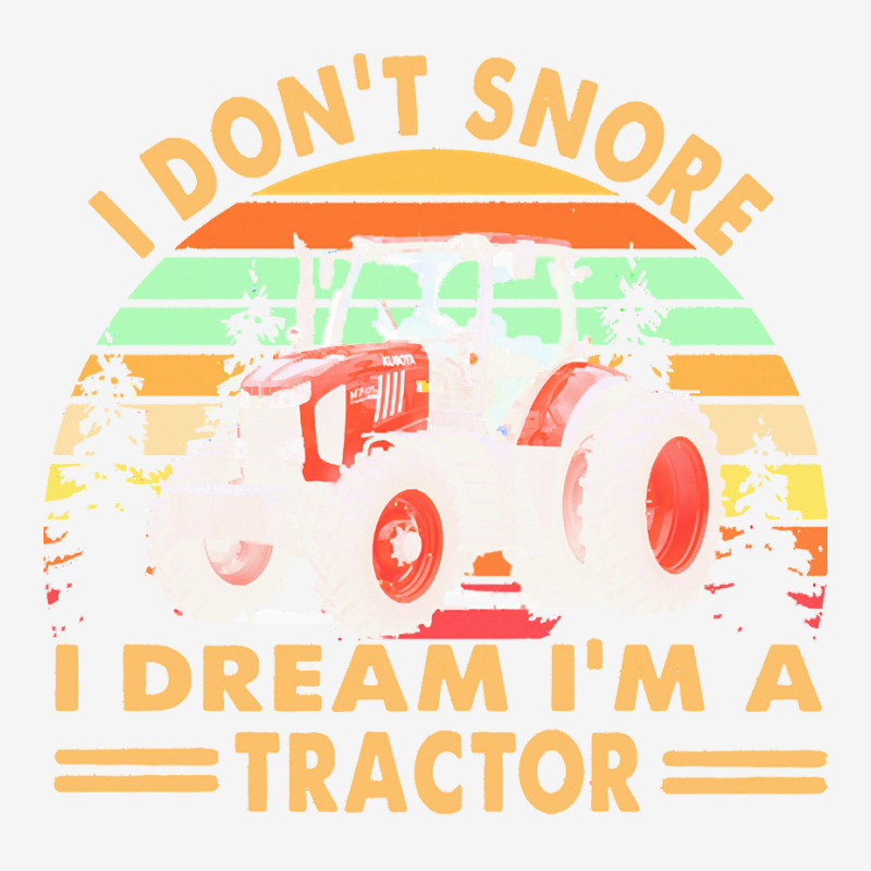 I Dont Snore I Dream Im A Tractor T  Shirt I Don't Snore I Dream I'm A 15 Oz Coffee Mug | Artistshot