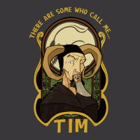 There Are Some Who Call Me Tim Ladies Curvy T-shirt | Artistshot