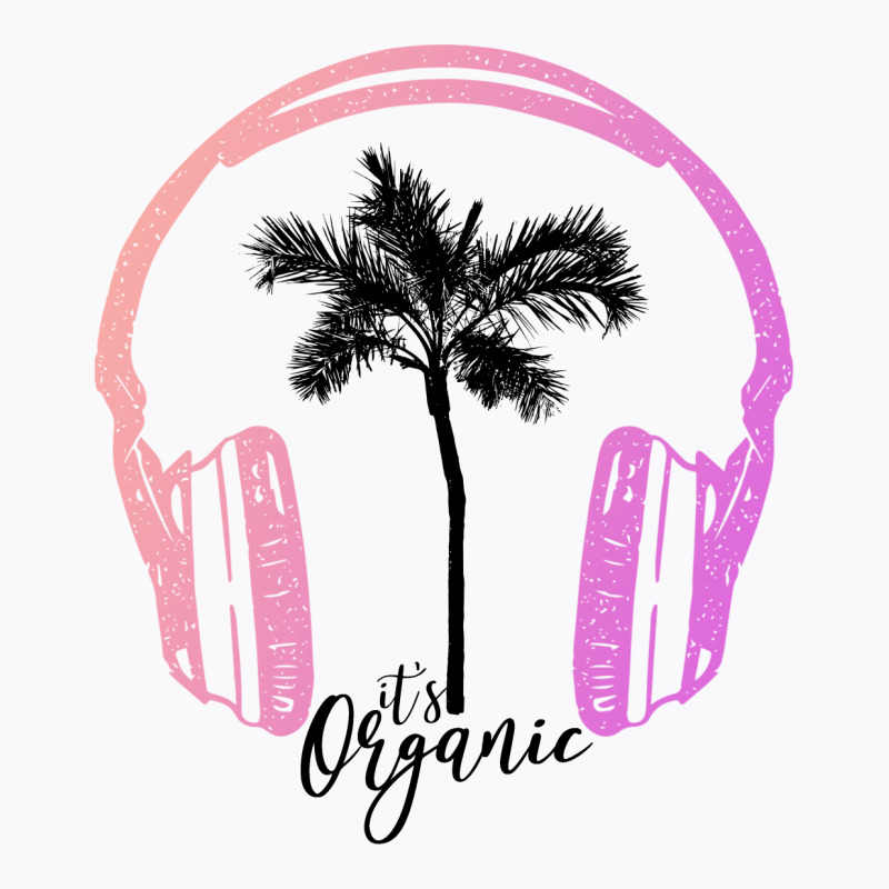 Music It's Organic For Light T-shirt | Artistshot