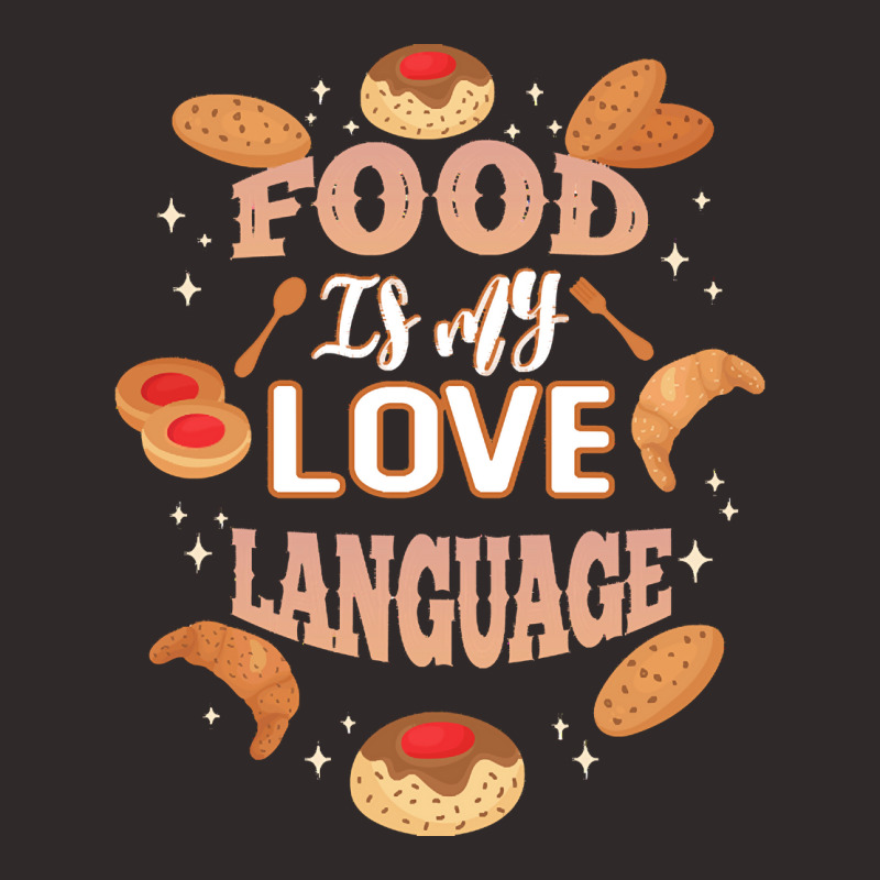 Food Is My Love Language T  Shirt Food Is My Love Language T  Shirt Racerback Tank by kelli93266 | Artistshot