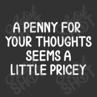 Funny, Penny For Your Thoughts T-shirt. Sarcastic Joke Vintage Hoodie | Artistshot