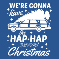 We're Gonna Have The Hap Hap Happiest Christmas T-shirt | Artistshot