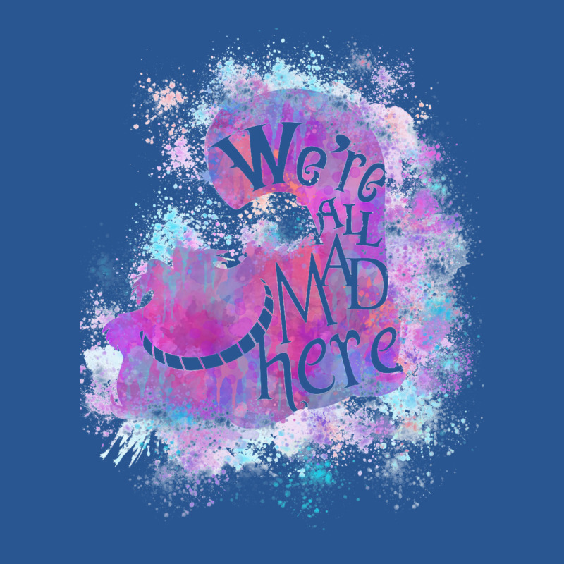 We're All Mad Here T-shirt | Artistshot