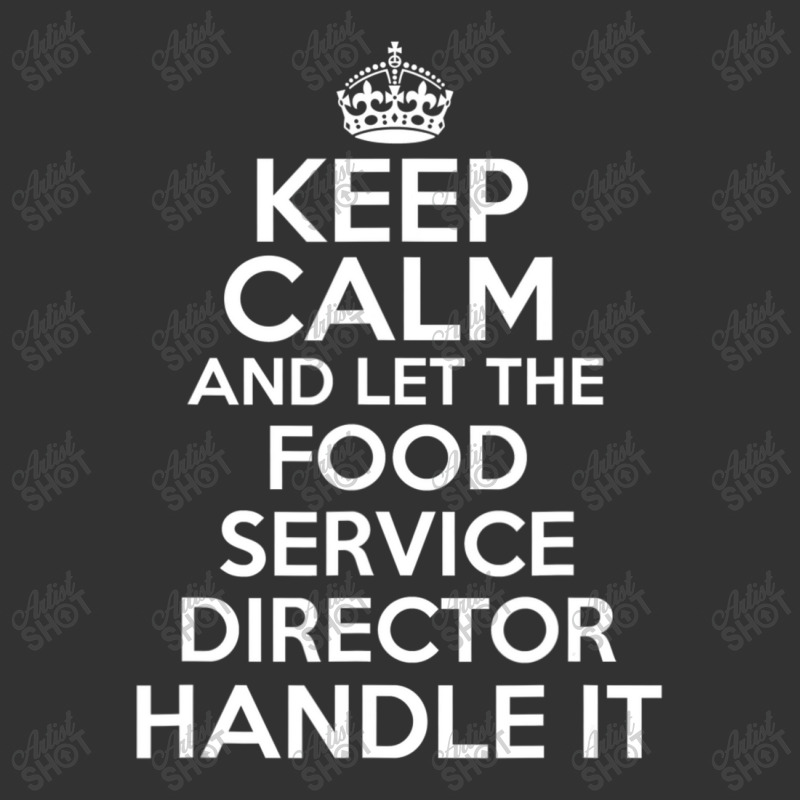 Keep Calm And Let The Food Service Director Handle I Baby Bodysuit | Artistshot