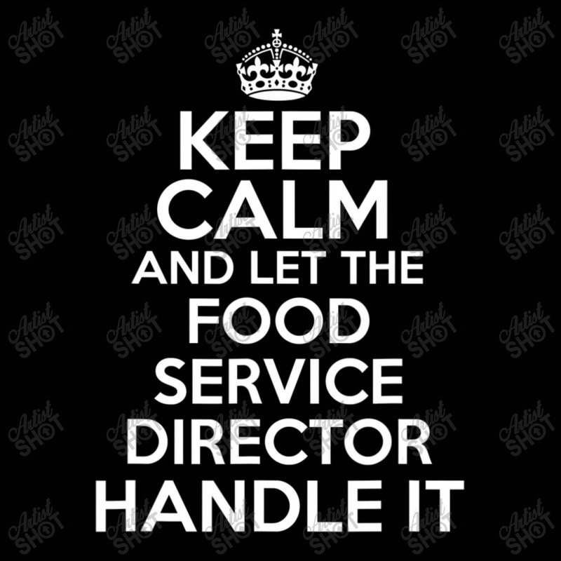 Keep Calm And Let The Food Service Director Handle I Toddler 3/4 Sleeve Tee | Artistshot