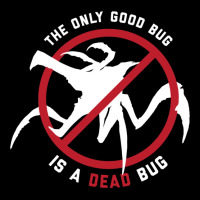 Starship Troopers The Only Good Bug Is A Dead Bug Women's V-neck T-shirt | Artistshot