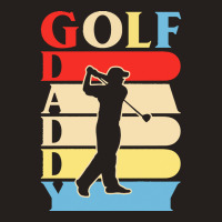 Golf Daddy T  Shirtgolf Daddy Funny Daddy Gifts Fathers Day Gift Ideas Tank Top | Artistshot