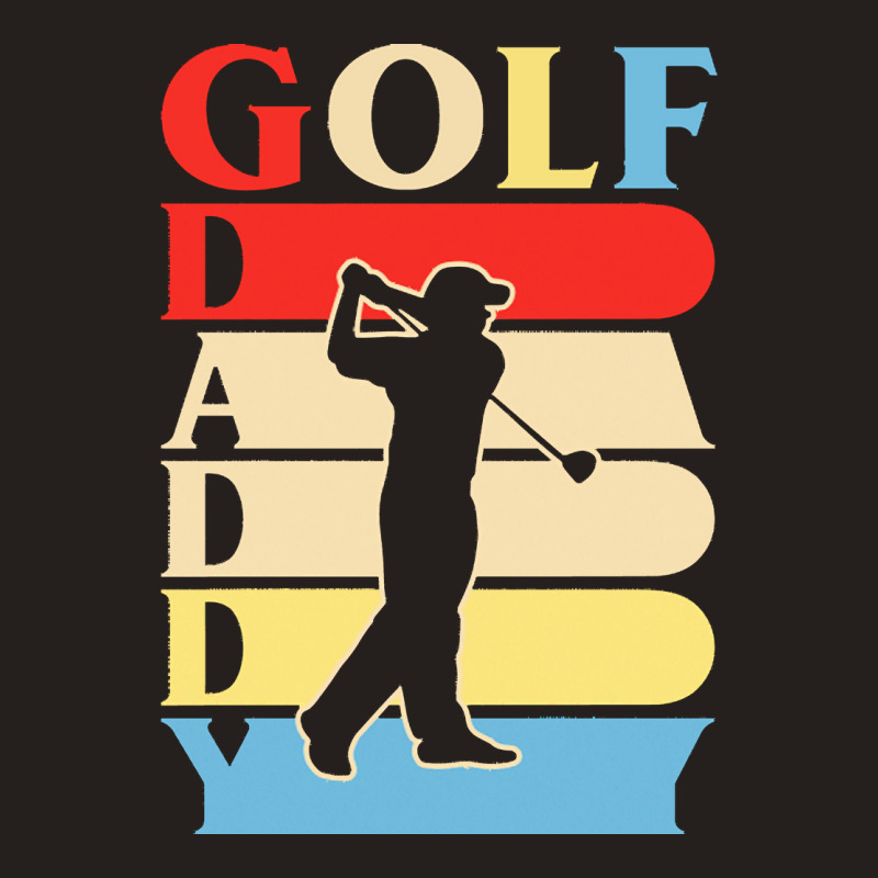 Golf Daddy T  Shirtgolf Daddy Funny Daddy Gifts Fathers Day Gift Ideas Tank Top by heloise3085 | Artistshot