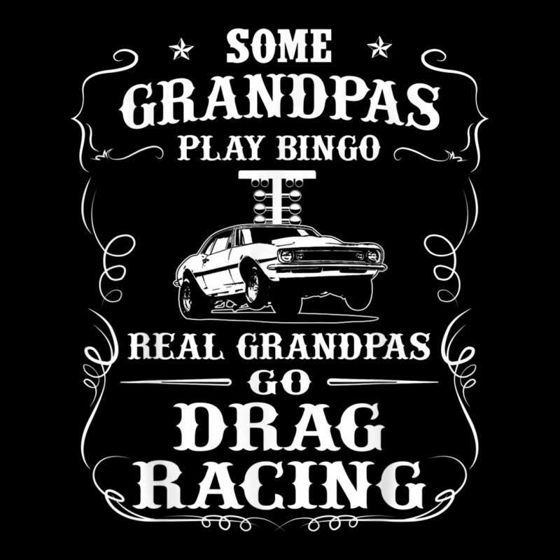 Mens Some Grandpas Play Bingo Real Grandpas Go Drag Racing Pocket T-Shirt by THOMASBUEHLER | Artistshot