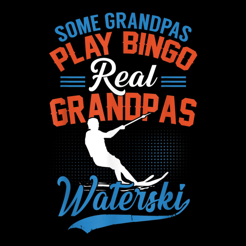 Mens Some Grandpas Play Bingo Real Grandpas Waterski Zipper Hoodie by THOMASBUEHLER | Artistshot