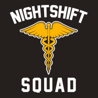 Night Shift Squad Nurse Gift Tank Top | Artistshot