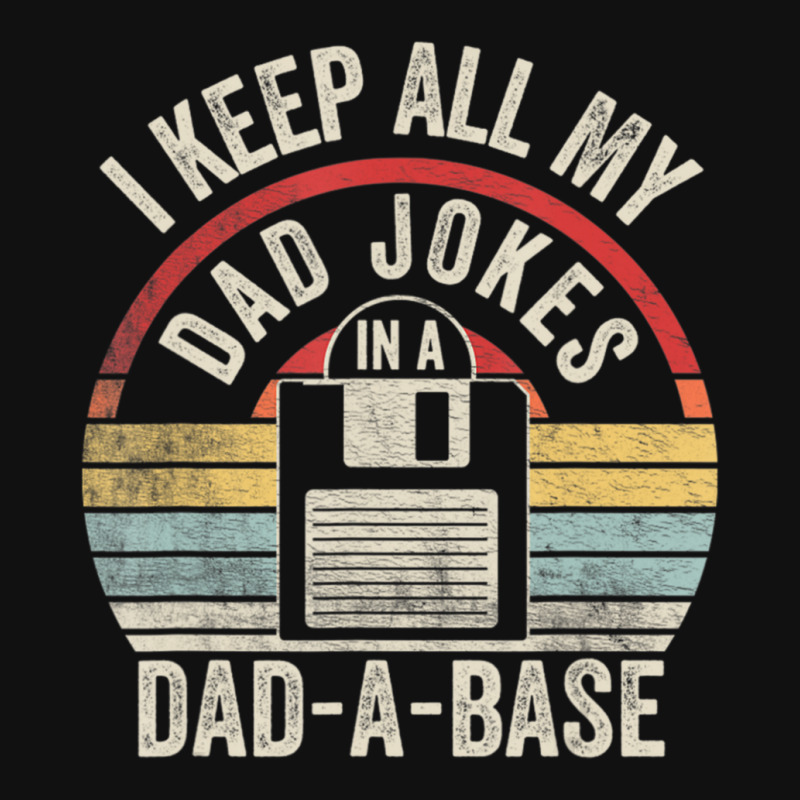 Retro I Keep All My Dad Jokes In A Dad-a-base Cool Dad Graphic T-shirt by tintruong | Artistshot