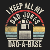 Retro I Keep All My Dad Jokes In A Dad-a-base Cool Dad Classic T-shirt | Artistshot