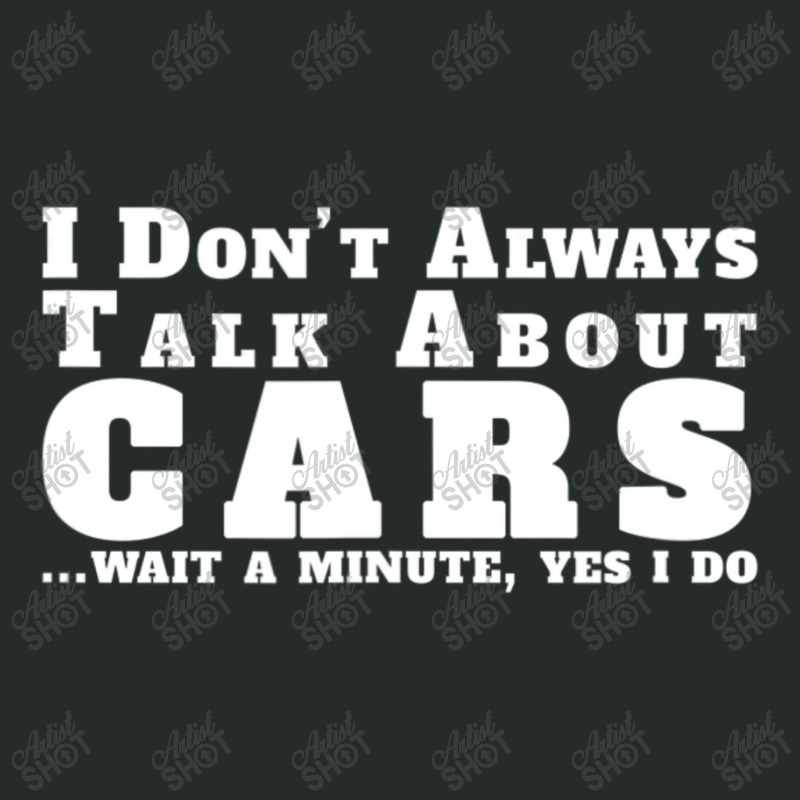 I Don't Always Talk About Cars Car Women's Triblend Scoop T-shirt by thanhtran | Artistshot