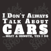 I Don't Always Talk About Cars Car Racerback Tank | Artistshot