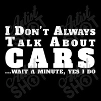 I Don't Always Talk About Cars Car Maternity Scoop Neck T-shirt | Artistshot