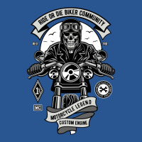 Ride Or Die Biker Community Motorcycle Lifestyle T-shirt | Artistshot