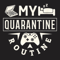 Funny Quarantine Routine Work Sleep Game Gamer T-shirt | Artistshot