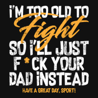 I'm Too Old To Fight So I'll Just Fck Your Dad Instead Pullover Hoodie Baby Beanies | Artistshot