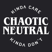 Trending Chaotic Neutral Alignment Kinda Care Kinda Don't Funny Quotes Youth Tee | Artistshot