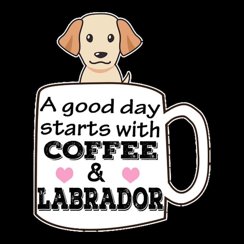 Labrador T Shirta Good Day Starts With Coffee And Labrador, Cute Labra V-neck Tee | Artistshot