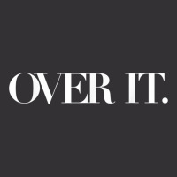 Over It, Soo Over It, Annoyed Over It Already, Over It Shirt T Shirt Vintage Hoodie And Short Set | Artistshot