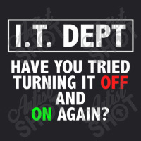 I.t. Dept, Have You Tried Turning It Off And On Again Youth Tee | Artistshot