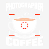 Photographer T  Shirt Photographer Fueled By Coffee Camera Photography Travel Mug | Artistshot